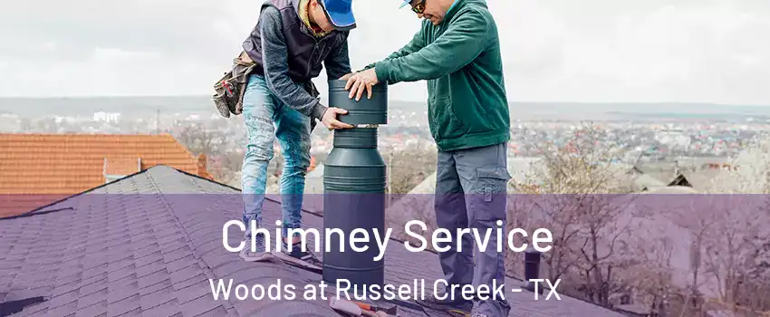 Chimney Service Woods at Russell Creek - TX