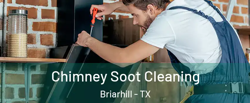 Chimney Soot Cleaning Briarhill - TX