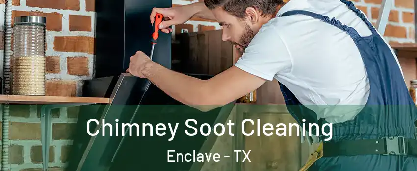 Chimney Soot Cleaning Enclave - TX
