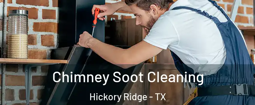 Chimney Soot Cleaning Hickory Ridge - TX