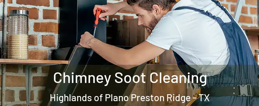 Chimney Soot Cleaning Highlands of Plano Preston Ridge - TX