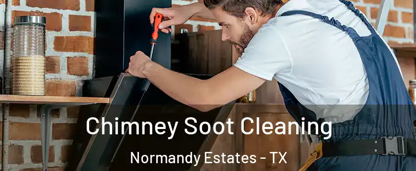 Chimney Soot Cleaning Normandy Estates - TX