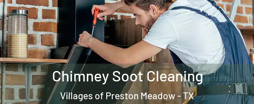 Chimney Soot Cleaning Villages of Preston Meadow - TX