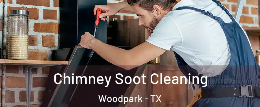 Chimney Soot Cleaning Woodpark - TX