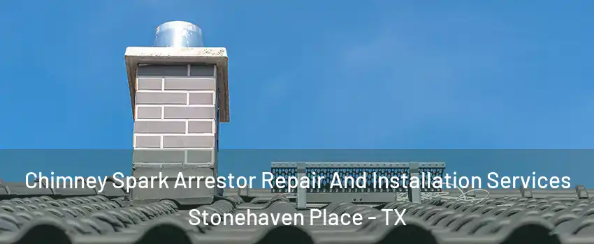 Chimney Spark Arrestor Repair And Installation Services Stonehaven Place - TX