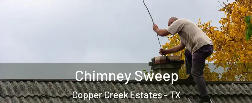 Chimney Sweep Copper Creek Estates - TX