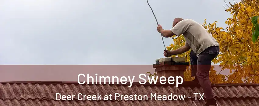 Chimney Sweep Deer Creek at Preston Meadow - TX