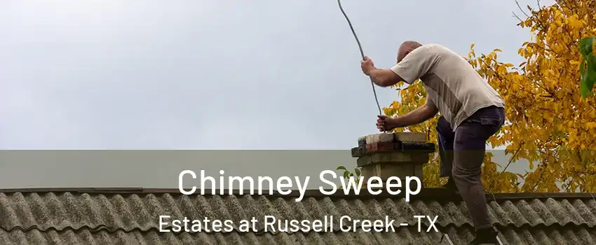 Chimney Sweep Estates at Russell Creek - TX