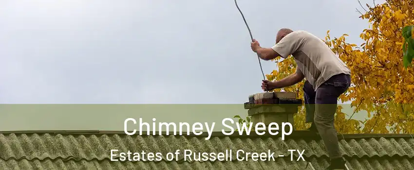 Chimney Sweep Estates of Russell Creek - TX
