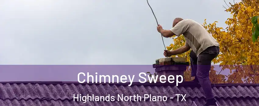 Chimney Sweep Highlands North Plano - TX