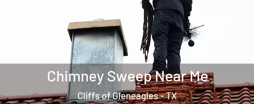 Chimney Sweep Near Me Cliffs of Gleneagles - TX