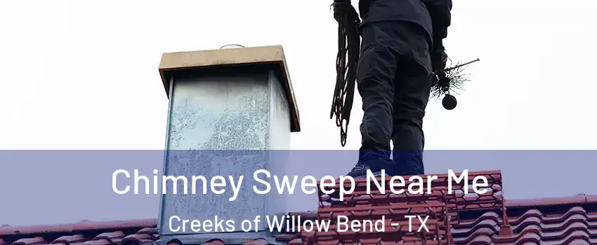 Chimney Sweep Near Me Creeks of Willow Bend - TX