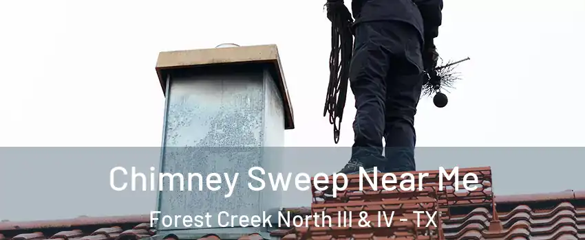 Chimney Sweep Near Me Forest Creek North III & IV - TX