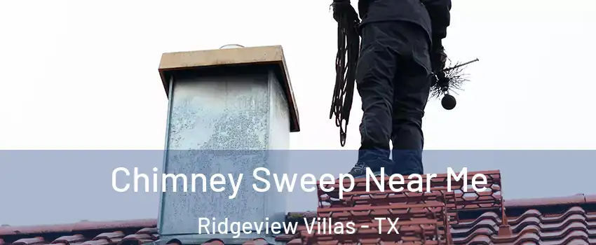 Chimney Sweep Near Me Ridgeview Villas - TX