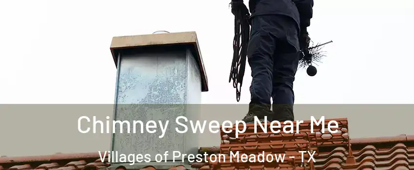 Chimney Sweep Near Me Villages of Preston Meadow - TX