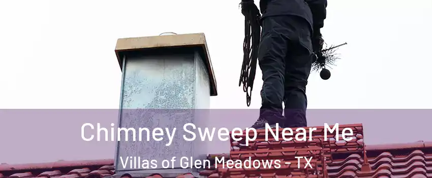 Chimney Sweep Near Me Villas of Glen Meadows - TX
