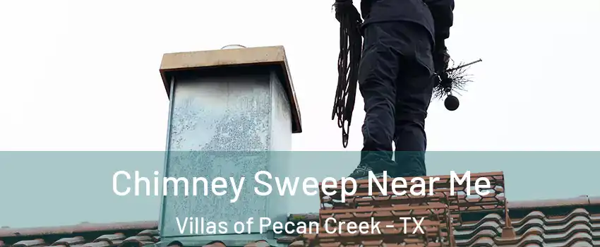 Chimney Sweep Near Me Villas of Pecan Creek - TX