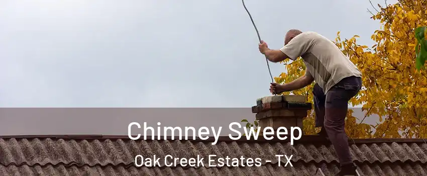 Chimney Sweep Oak Creek Estates - TX