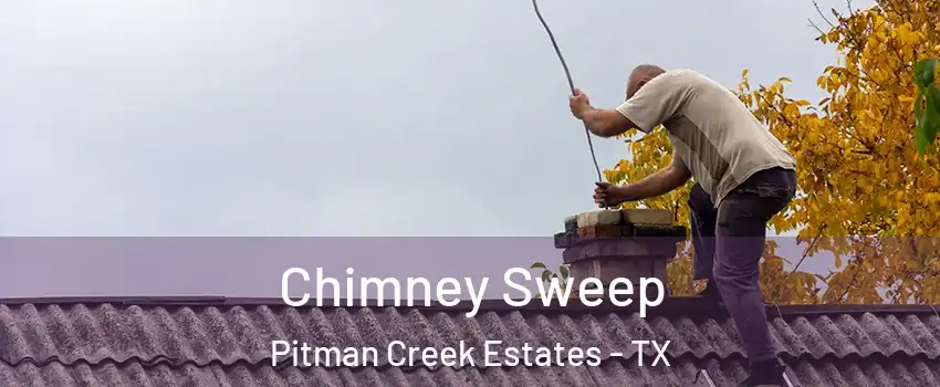 Chimney Sweep Pitman Creek Estates - TX