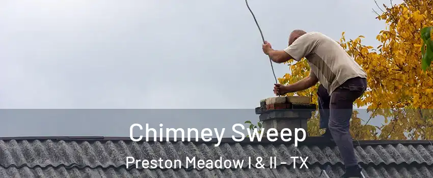 Chimney Sweep Preston Meadow I & II - TX