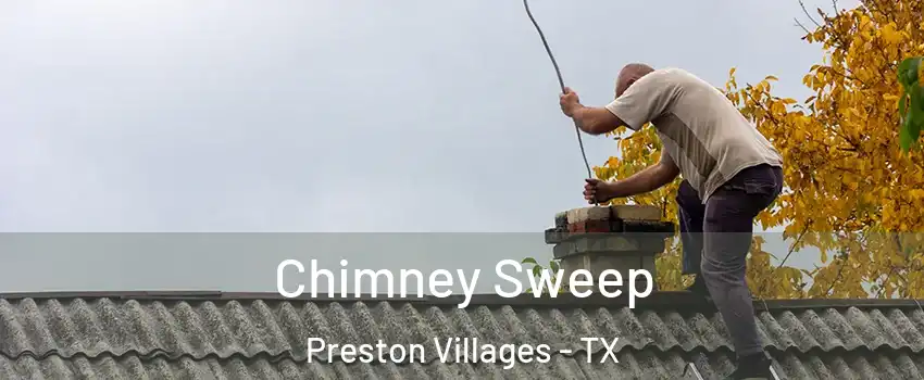 Chimney Sweep Preston Villages - TX
