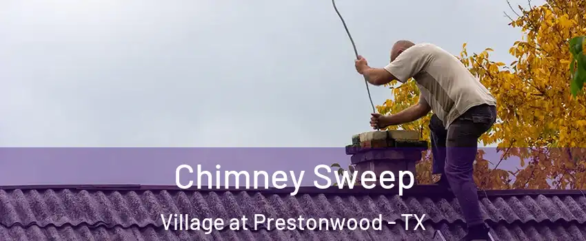 Chimney Sweep Village at Prestonwood - TX