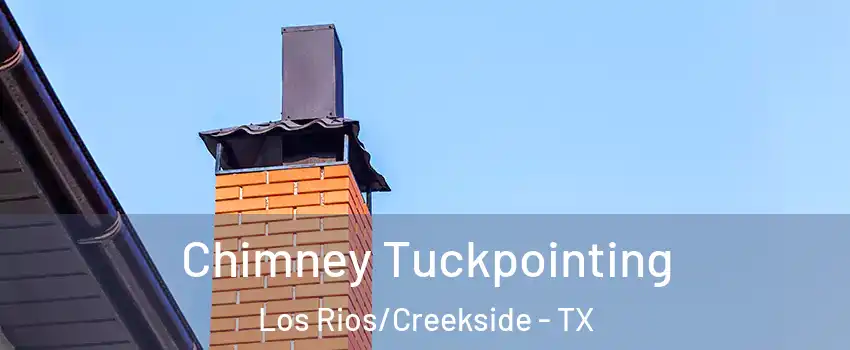 Chimney Tuckpointing Los Rios/Creekside - TX