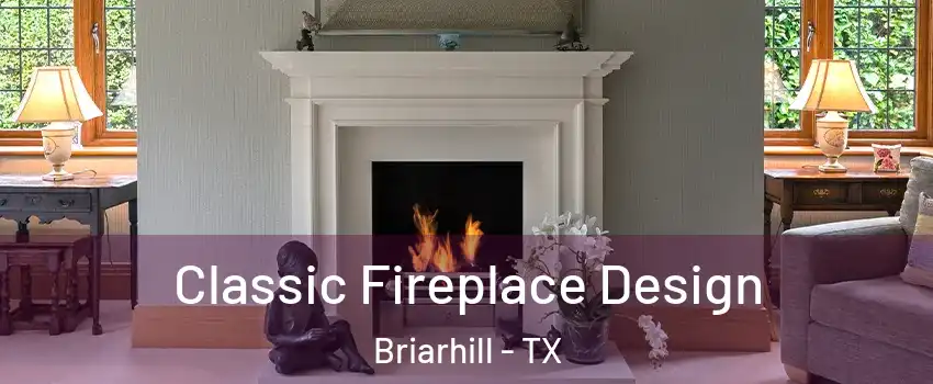 Classic Fireplace Design Briarhill - TX