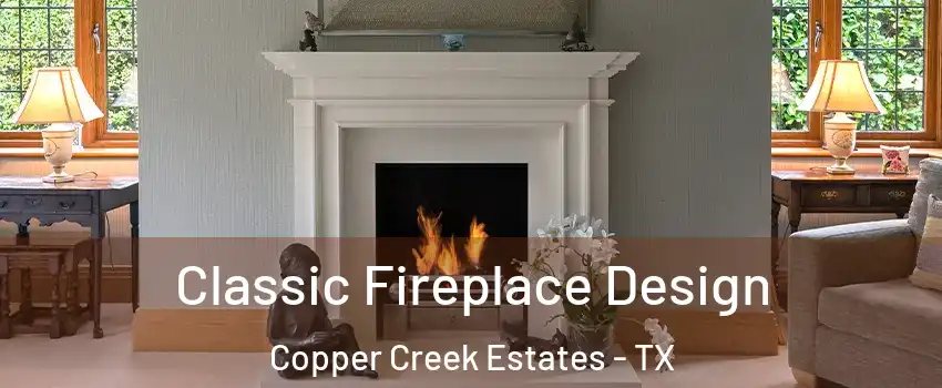 Classic Fireplace Design Copper Creek Estates - TX