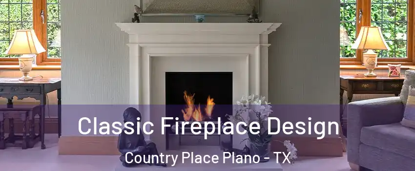 Classic Fireplace Design Country Place Plano - TX