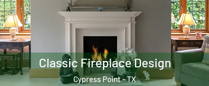 Classic Fireplace Design Cypress Point - TX