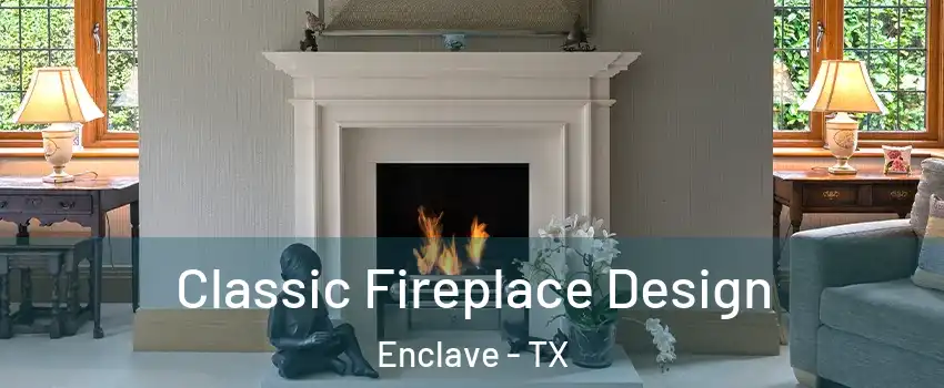Classic Fireplace Design Enclave - TX