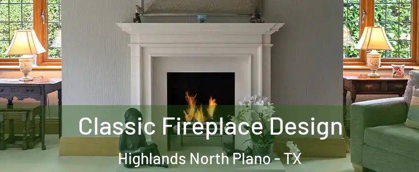 Classic Fireplace Design Highlands North Plano - TX
