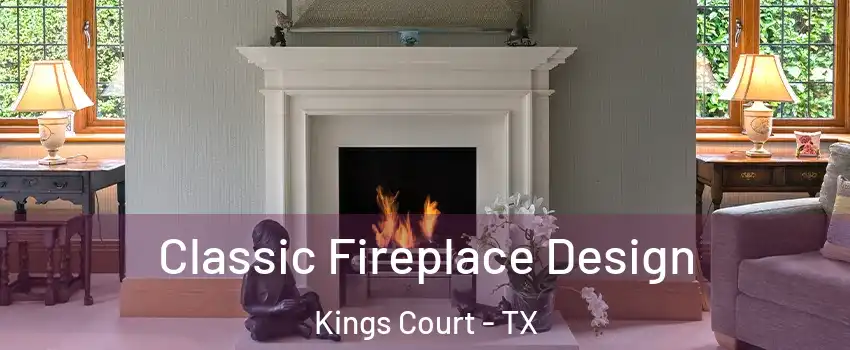 Classic Fireplace Design Kings Court - TX