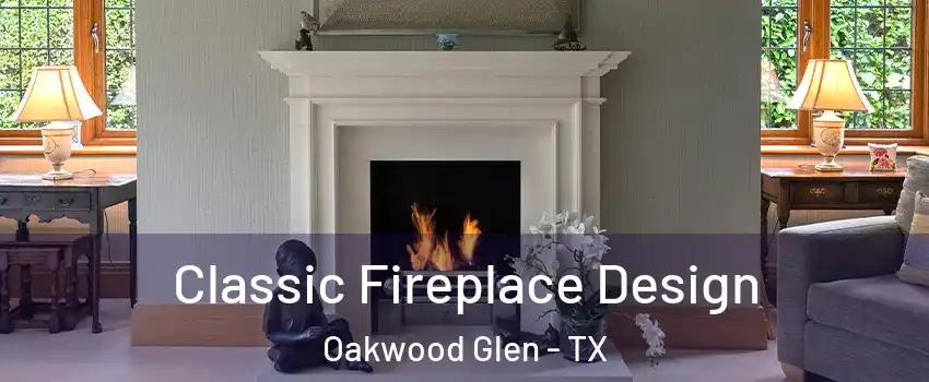 Classic Fireplace Design Oakwood Glen - TX