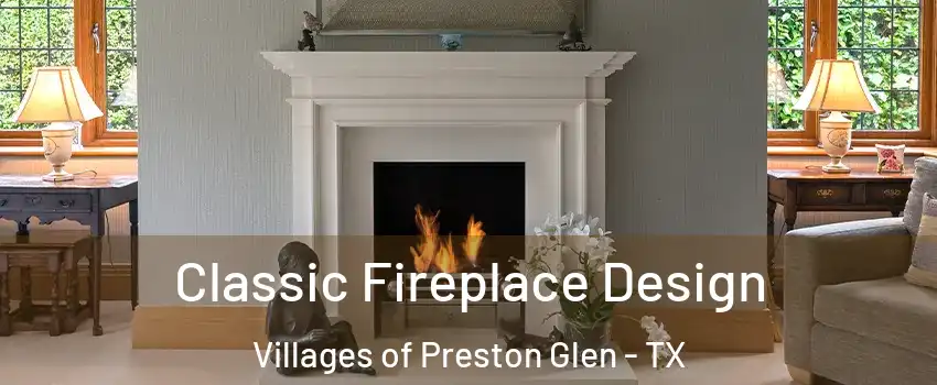 Classic Fireplace Design Villages of Preston Glen - TX