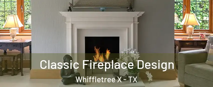 Classic Fireplace Design Whiffletree X - TX
