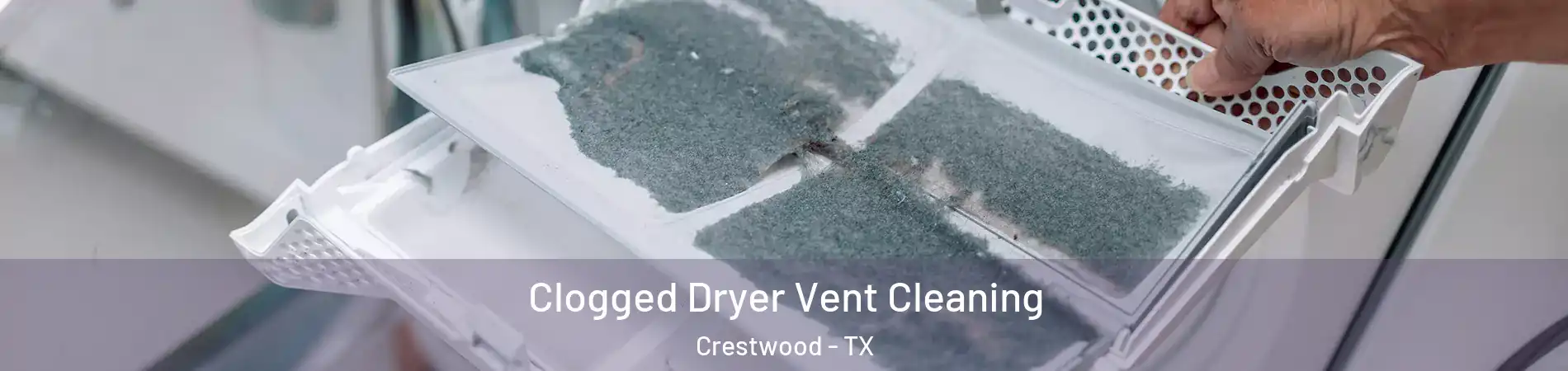Clogged Dryer Vent Cleaning Crestwood - TX