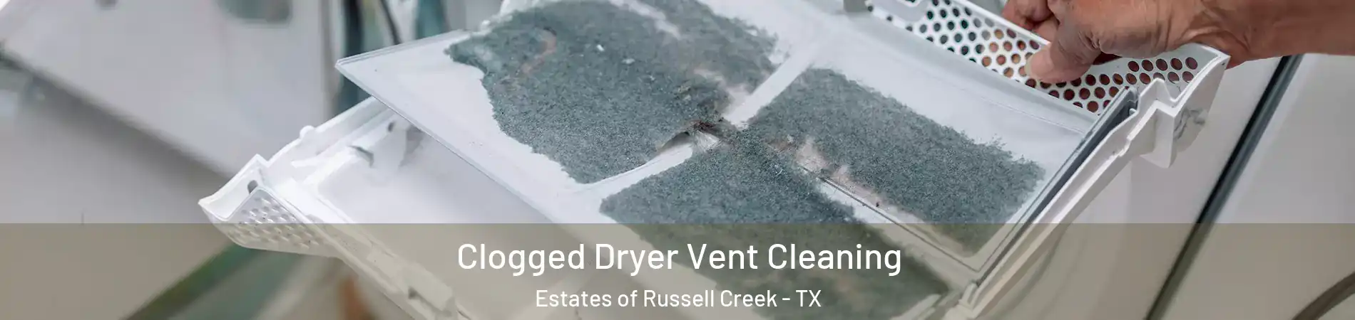 Clogged Dryer Vent Cleaning Estates of Russell Creek - TX