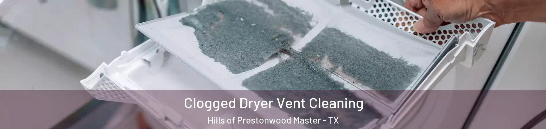 Clogged Dryer Vent Cleaning Hills of Prestonwood Master - TX