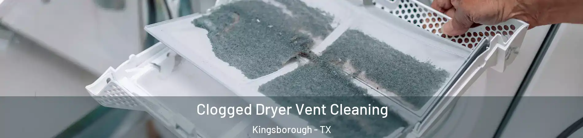 Clogged Dryer Vent Cleaning Kingsborough - TX