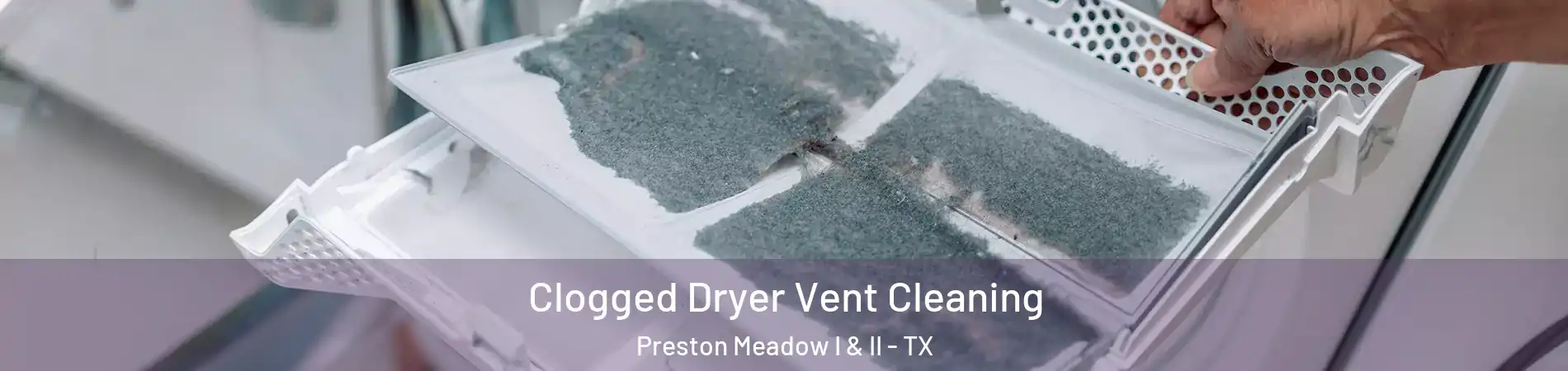 Clogged Dryer Vent Cleaning Preston Meadow I & II - TX