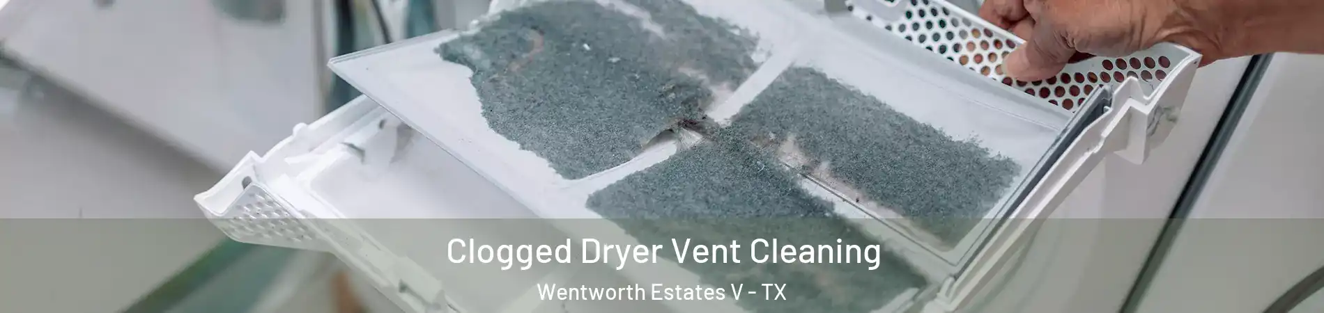 Clogged Dryer Vent Cleaning Wentworth Estates V - TX