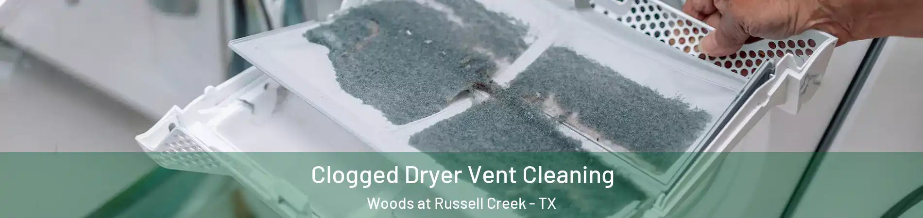 Clogged Dryer Vent Cleaning Woods at Russell Creek - TX
