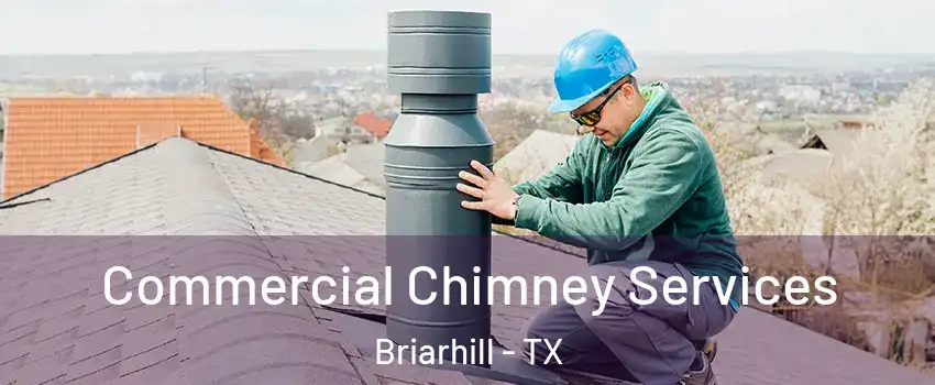 Commercial Chimney Services Briarhill - TX