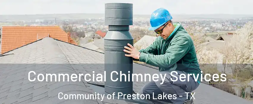 Commercial Chimney Services Community of Preston Lakes - TX