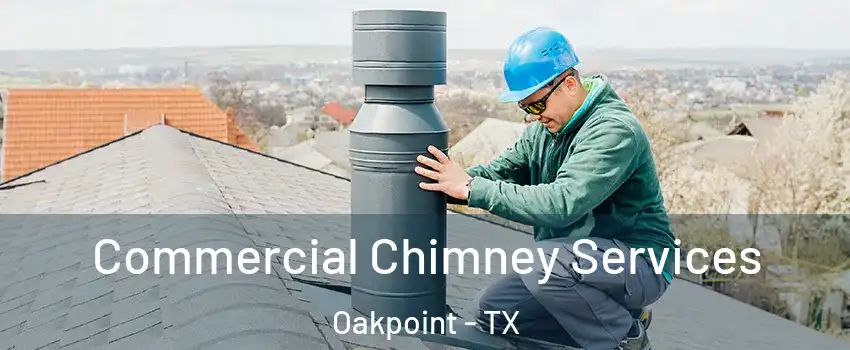 Commercial Chimney Services Oakpoint - TX