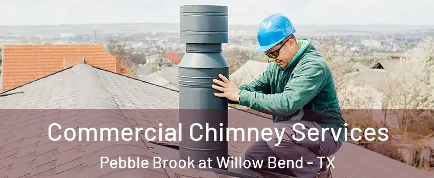 Commercial Chimney Services Pebble Brook at Willow Bend - TX