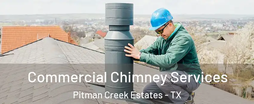 Commercial Chimney Services Pitman Creek Estates - TX