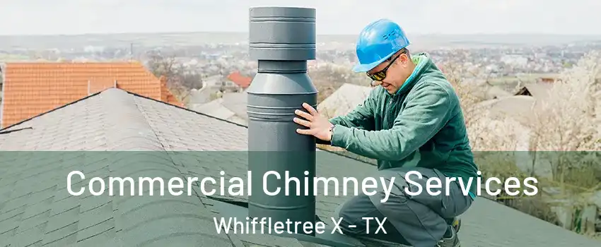 Commercial Chimney Services Whiffletree X - TX